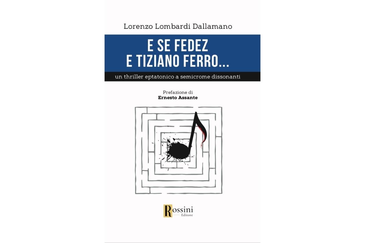 Copertina del romanzo "E se Fedez e Tiziano Ferro..." di Lorenzo Lombardi Dallamano