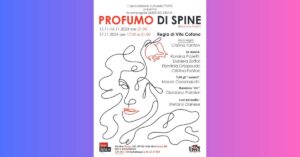 Locandina dello spettacolo teatrale "Profumo di Spine" al Teatro Dafne di Ostia